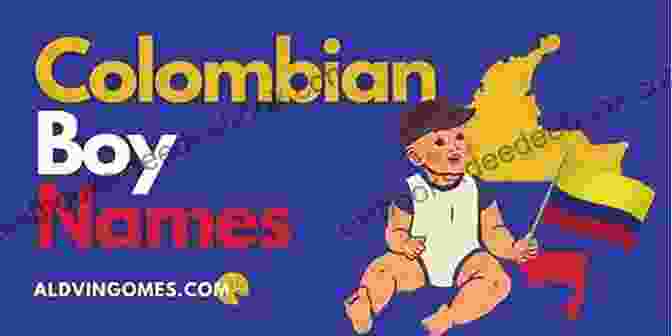 Alejandro, A Popular Colombian Boys' Name Meaning 'defending Men' Colombian Baby Names: Names From Colombia For Girls And Boys