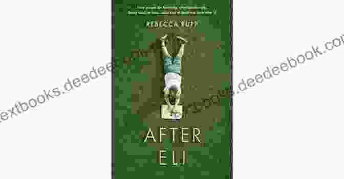 Book Cover Of 'After Eli' By Rebecca Rupp Featuring A Woman Looking Out Over A Field After Eli Rebecca Rupp