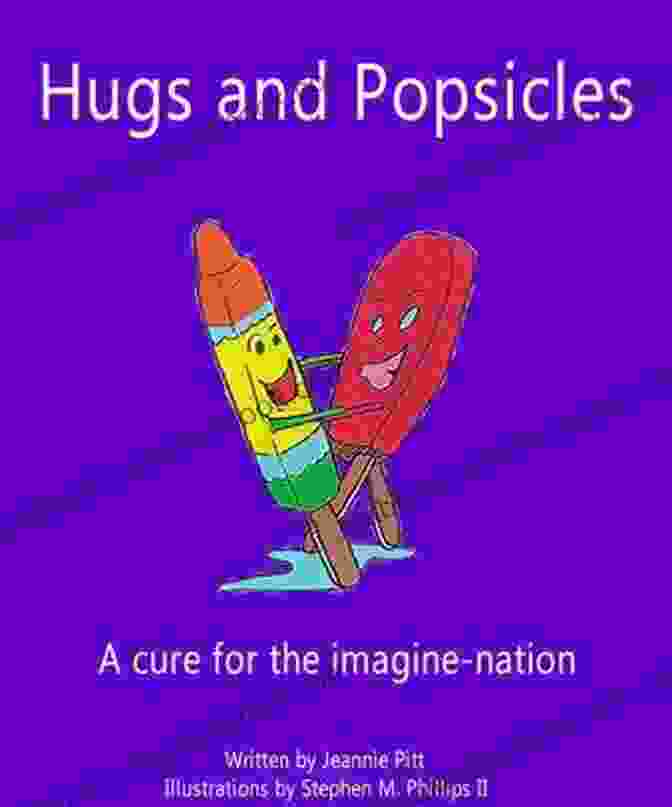 Book Cover Of Hugs And Popsicles By Jeannie Pitt Hugs And Popsicles Jeannie Pitt
