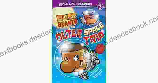Buzz Beaker, The Space Explorer, Stands With His Arms Outstretched, Surrounded By Stars And Planets. Buzz Beaker And The Outer Space Trip (Buzz Beaker Books)