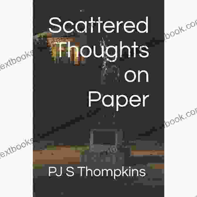 Image Of A Collection Of PJ Thompkins' Poetry Books Scattered On A Table Scattered Thoughts On Paper Pj Thompkins