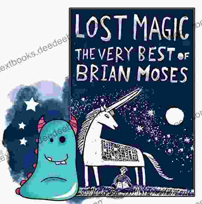 Lost Magic: The Very Best Of Brian Moses Book Cover, Featuring A Vibrant Illustration Of A Young Boy Surrounded By Fantastical Creatures Lost Magic: The Very Best Of Brian Moses