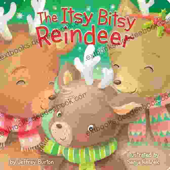 The Itsy Bitsy Reindeer Skipping Through The Snow Laden Forest The Itsy Bitsy Reindeer Jeffrey Burton