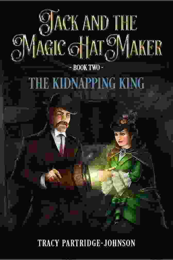 The Kidnapping King Jack And The Magic Hat Maker Book Cover The Kidnapping King (Jack And The Magic Hat Maker 2)