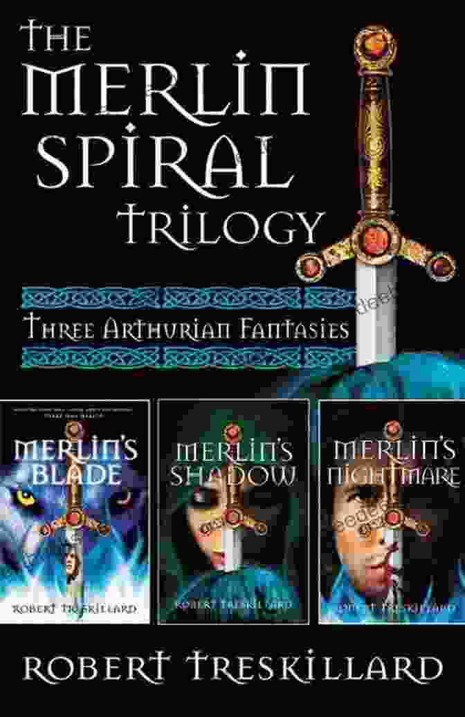 The Merlin Spiral Trilogy: An Enchanting Literary Journey Through Time, Magic, And Destiny The Merlin Spiral Trilogy: Merlin S Blade Merlin S Shadow And Merlin S Nightmare