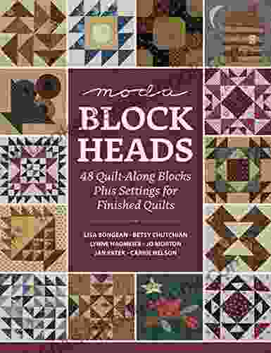 Moda Blockheads: 48 Quilt Along Blocks Plus Settings For Finished Quilts