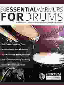 50 Essential Warm Ups For Drums: Drum Exercises For Improving Control Speed And Endurance (Learn To Play Drums 6)