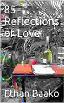 85 Reflections Of Love Ethan Baako