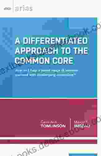 A Differentiated Approach To The Common Core: How Do I Help A Broad Range Of Learners Succeed With A Challenging Curriculum? (ASCD Arias)