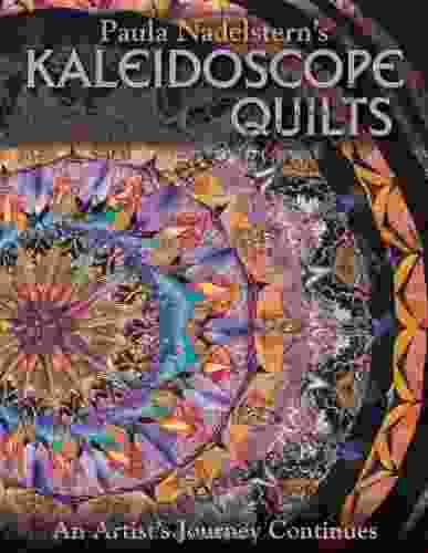 Paula Nadelstern S Kaleidoscope Quilts: An Artist S Journey Continues