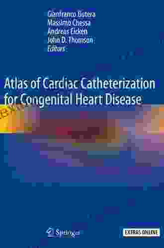 Atlas Of Cardiac Catheterization For Congenital Heart Disease
