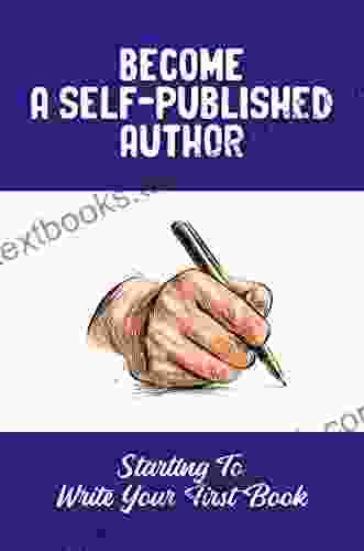 Become A Self Published Author: Starting To Write Your First