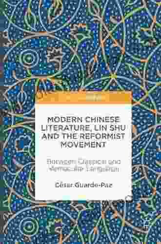 Modern Chinese Literature Lin Shu And The Reformist Movement: Between Classical And Vernacular Language