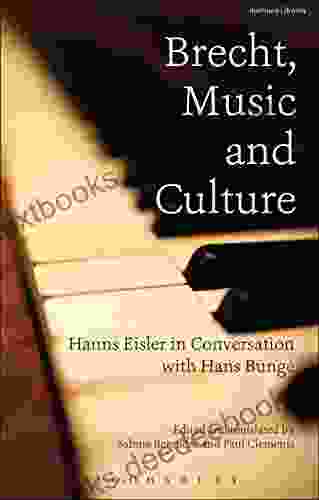 Brecht Music And Culture: Hanns Eisler In Conversation With Hans Bunge