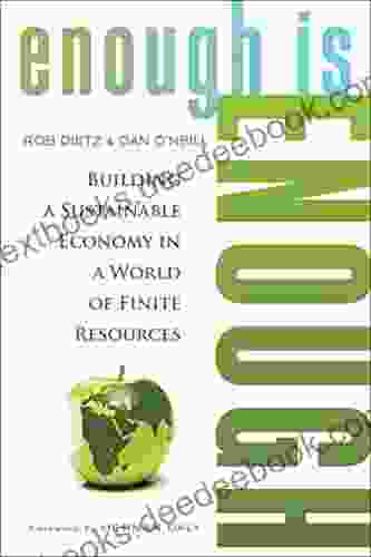 Enough Is Enough: Building A Sustainable Economy In A World Of Finite Resources