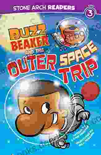 Buzz Beaker And The Outer Space Trip (Buzz Beaker Books)