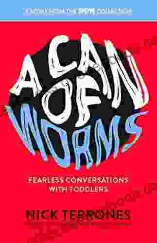 A Can Of Worms: Fearless Conversations With Toddlers