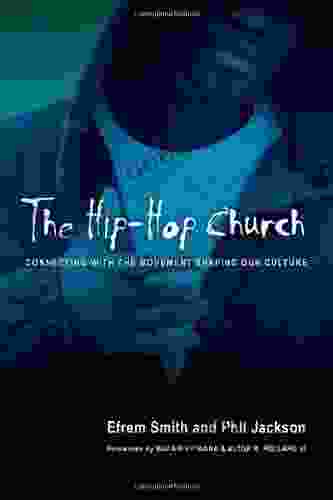 The Hip Hop Church: Connecting With The Movement Shaping Our Culture
