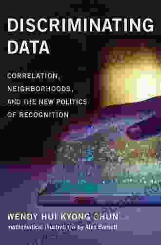 Discriminating Data: Correlation Neighborhoods And The New Politics Of Recognition