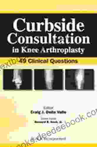 Curbside Consultation In Knee Arthroplasty: 49 Clinical Questions