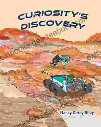 Curiosity S Discovery Nancy Derey Riley