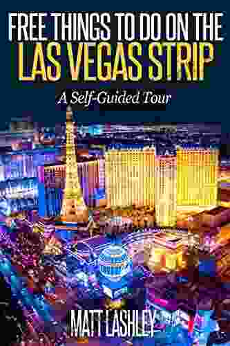 Free Things To Do On The Las Vegas Strip: A Self Guided Tour