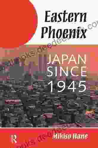 Eastern Phoenix: Japan Since 1945 Mikiso Hane