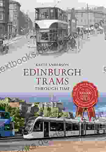 Edinburgh Trams Through Time Lionel Smith