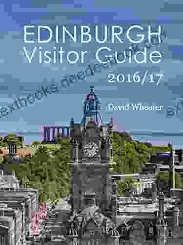 Edinburgh Visitor Guide 2024/17 (7 Cities Of Scotland Visitor Guides 1)