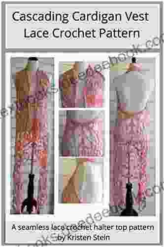 Cascading Cardigan Vest Lace Crochet Pattern: A Seamless Lace Crochet Halter Top Pattern