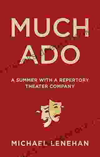 Much Ado: A Summer With A Repertory Theater Company
