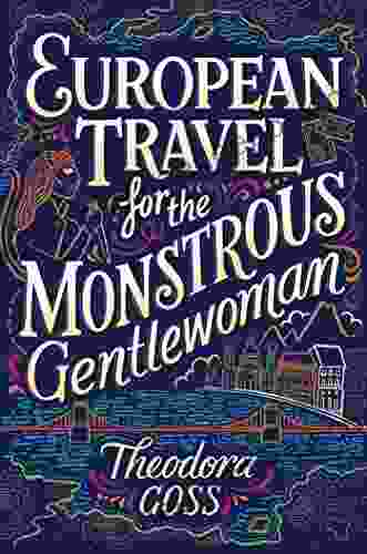 European Travel For The Monstrous Gentlewoman (The Extraordinary Adventures Of The Athena Club 2)