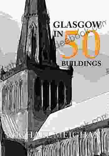 Glasgow In 50 Buildings Michael Meighan