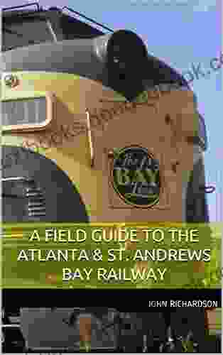 A Field Guide To The Atlanta St Andrews Bay Railway