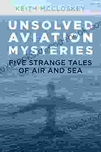 Unsolved Aviation Mysteries: Five Strange Tales Of Air And Sea