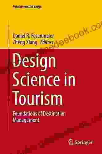Design Science In Tourism: Foundations Of Destination Management (Tourism On The Verge)