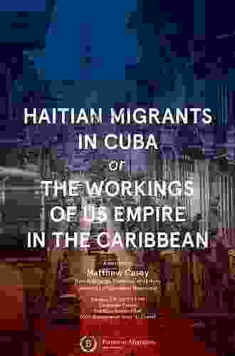 Empire S Guestworkers: Haitian Migrants In Cuba During The Age Of US Occupation (Afro Latin America)