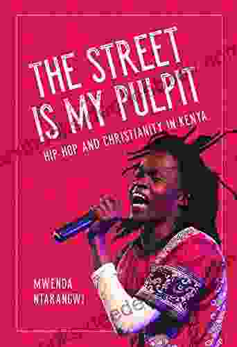 The Street Is My Pulpit: Hip Hop And Christianity In Kenya (Interp Culture New Millennium)