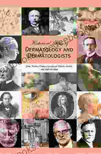 Historical Atlas Of Dermatology And Dermatologists