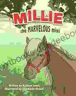 Millie The Marvelous Mini: How A Miniature Horse Helps Boys And Girls Every Day