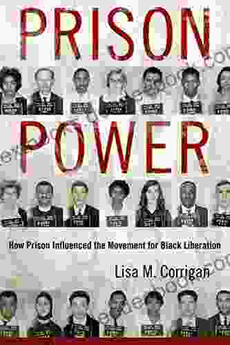Prison Power: How Prison Influenced The Movement For Black Liberation (Race Rhetoric And Media Series)