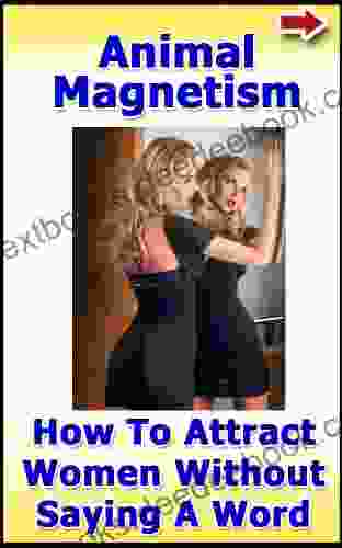 Animal Magnetism: How To Attract Women Without Saying A Word