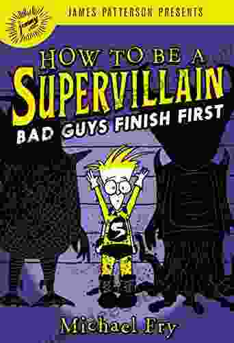 How To Be A Supervillain: Bad Guys Finish First