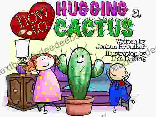 How To: Hugging A Cactus