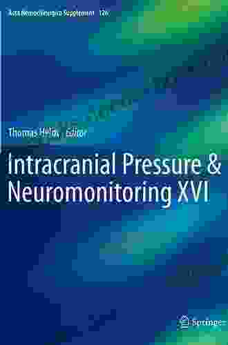 Intracranial Pressure Neuromonitoring XVI (Acta Neurochirurgica Supplement 126)