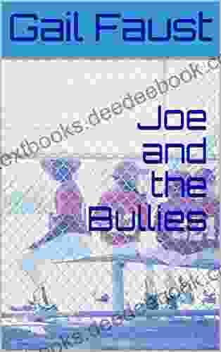 Joe And The Bullies Gail Faust