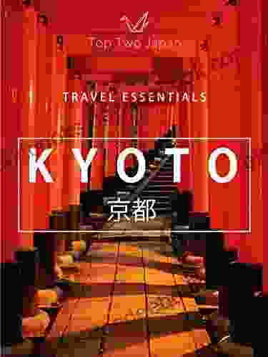 Top Two Kyoto: A Kyoto Travel Guide Made Simple