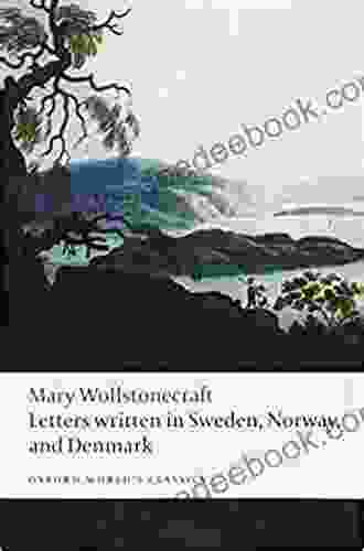 Letters Written In Sweden Norway And Denmark (Oxford World S Classics)