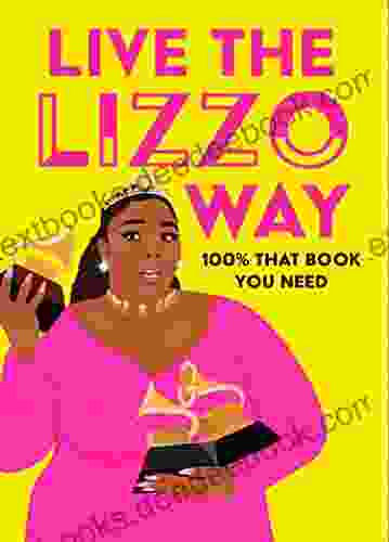 Live The Lizzo Way: 100% That You Need