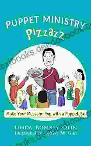 Puppet Ministry Pizzazz: Make Your Message Pop With A Puppet Pal